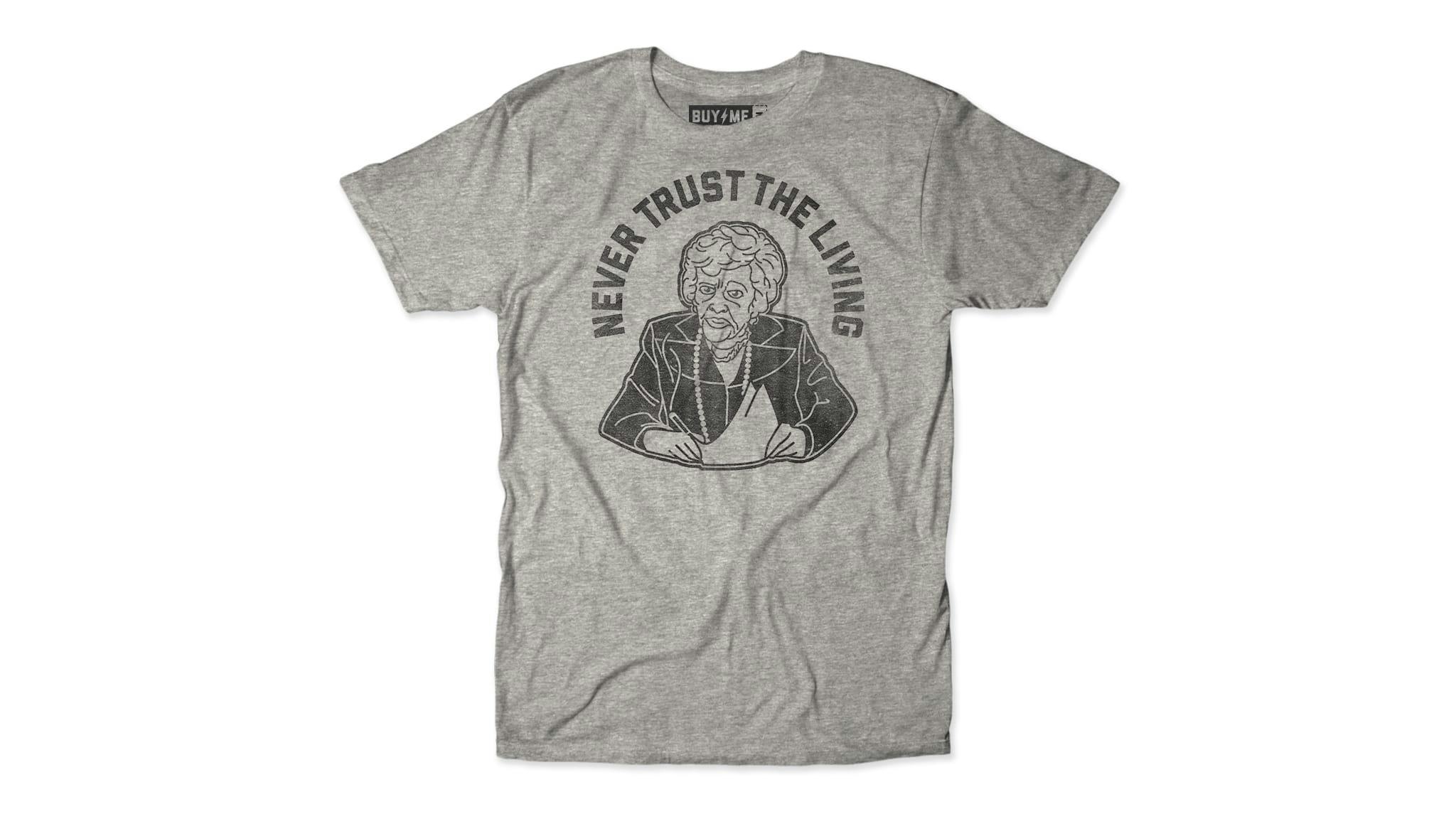 Never Trust The Living Tee